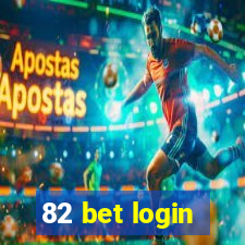 82 bet login